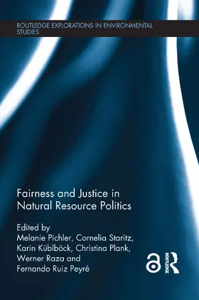 Pichler / Staritz / Küblböck |  Fairness and Justice in Natural Resource Politics | Buch |  Sack Fachmedien