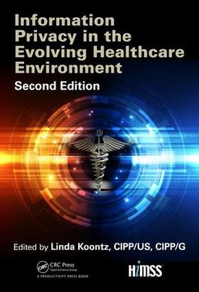 Koontz |  Information Privacy in the Evolving Healthcare Environment | Buch |  Sack Fachmedien