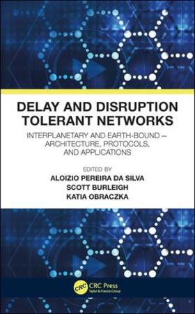 Pereira da Silva / Burleigh / Obraczka |  Delay and Disruption Tolerant Networks | Buch |  Sack Fachmedien