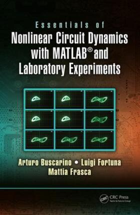 Buscarino / Fortuna / Frasca |  Essentials of Nonlinear Circuit Dynamics with MATLAB (R) and Laboratory Experiments | Buch |  Sack Fachmedien
