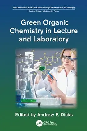 Dicks |  Green Organic Chemistry in Lecture and Laboratory | Buch |  Sack Fachmedien