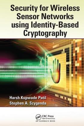 Patil / Szygenda |  Security for Wireless Sensor Networks using Identity-Based Cryptography | Buch |  Sack Fachmedien