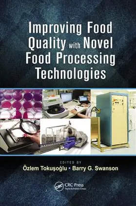 Tokusoglu / Swanson | Improving Food Quality with Novel Food Processing Technologies | Buch | 978-1-138-19988-0 | sack.de