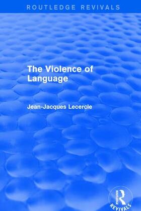 Lecercle |  : The Violence of Language (1990) | Buch |  Sack Fachmedien