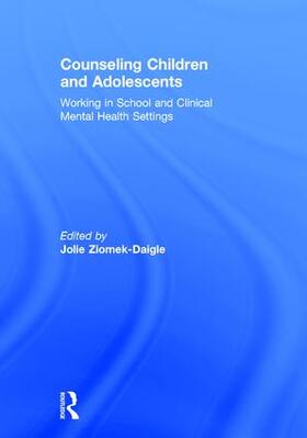 Ziomek-Daigle |  Counseling Children and Adolescents | Buch |  Sack Fachmedien