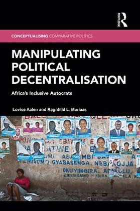 Aalen / Muriaas |  Manipulating Political Decentralisation | Buch |  Sack Fachmedien