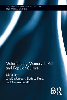 Muntean / Plate / Smelik |  Materializing Memory in Art and Popular Culture | Buch |  Sack Fachmedien