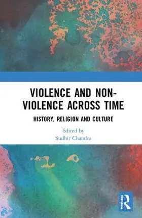 Chandra |  Violence and Non-Violence Across Time | Buch |  Sack Fachmedien