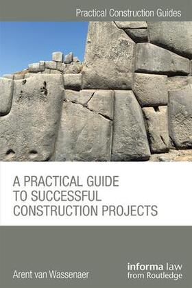 van Wassenaer |  A Practical Guide to Successful Construction Projects | Buch |  Sack Fachmedien
