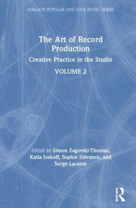 Zagorski-Thomas / Isakoff / Lacasse |  The Art of Record Production | Buch |  Sack Fachmedien