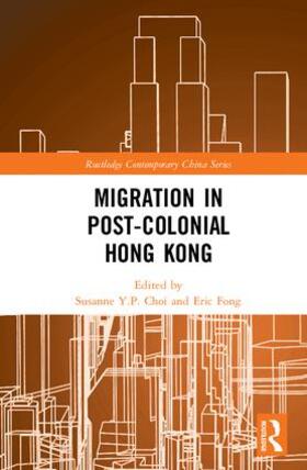 Choi / Fong |  Migration in Post-Colonial Hong Kong | Buch |  Sack Fachmedien