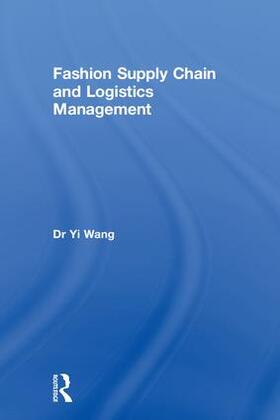 Wang | Fashion Supply Chain and Logistics Management | Buch | 978-1-138-20553-6 | sack.de