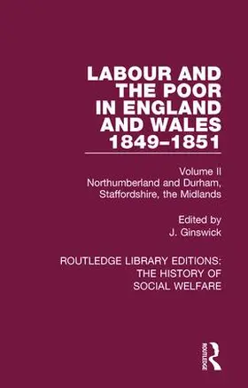 Ginswick |  Labour and the Poor in England and Wales - The letters to The Morning Chronicle from the Correspondants in the Manufacturing and Mining Districts, the Towns of Liverpool and Birmingham, and the Rural Districts | Buch |  Sack Fachmedien