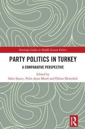 Sayari / Musil / Demirkol |  Party Politics in Turkey | Buch |  Sack Fachmedien