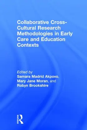 Madrid Akpovo / Moran / Brookshire |  Collaborative Cross-Cultural Research Methodologies in Early Care and Education Contexts | Buch |  Sack Fachmedien