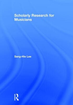 Lee |  Scholarly Research for Musicians | Buch |  Sack Fachmedien