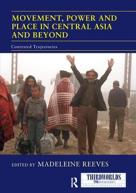 Reeves |  Movement, Power and Place in Central Asia and Beyond | Buch |  Sack Fachmedien