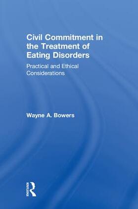 Bowers |  Civil Commitment in the Treatment of Eating Disorders | Buch |  Sack Fachmedien