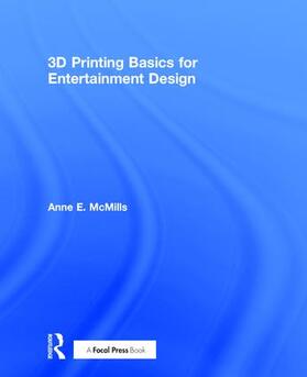 McMills |  3D Printing Basics for Entertainment Design | Buch |  Sack Fachmedien