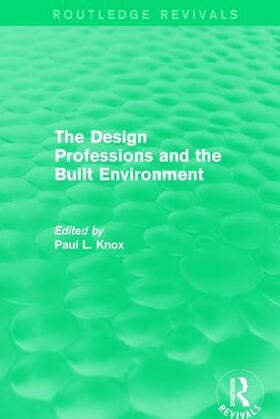Knox |  : The Design Professions and the Built Environment (1988) | Buch |  Sack Fachmedien