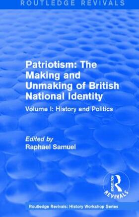 Samuel |  : Patriotism: The Making and Unmaking of British National Identity (1989) | Buch |  Sack Fachmedien