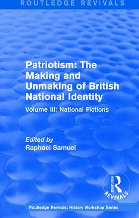 Samuel |  : Patriotism: The Making and Unmaking of British National Identity (1989) | Buch |  Sack Fachmedien