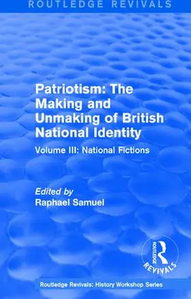 Samuel |  : Patriotism: The Making and Unmaking of British National Identity (1989) | Buch |  Sack Fachmedien