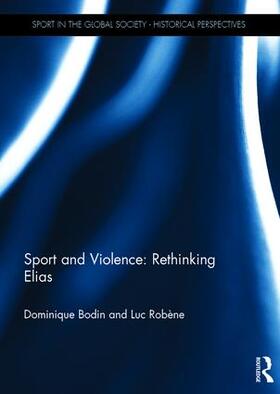 Bodin / Robene |  Sport and Violence: Rethinking Elias | Buch |  Sack Fachmedien