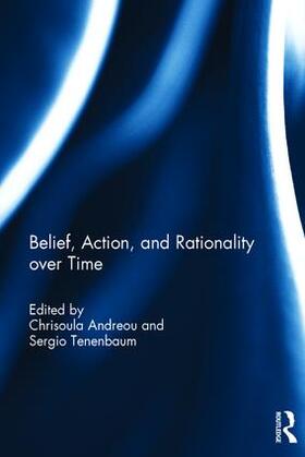 Andreou / Tenenbaum |  Belief, Action, and Rationality over Time | Buch |  Sack Fachmedien