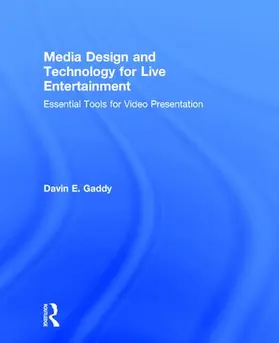 Gaddy |  Media Design and Technology for Live Entertainment | Buch |  Sack Fachmedien