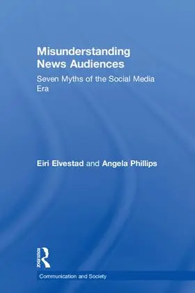 Elvestad / Phillips |  Misunderstanding News Audiences | Buch |  Sack Fachmedien