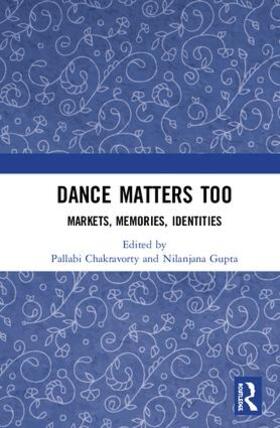 Chakravorty / Gupta |  Dance Matters Too | Buch |  Sack Fachmedien