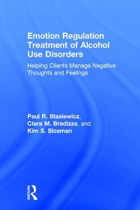 Stasiewicz / Bradizza / Slosman |  Emotion Regulation Treatment of Alcohol Use Disorders | Buch |  Sack Fachmedien