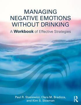 Stasiewicz / Bradizza / Slosman |  Managing Negative Emotions Without Drinking | Buch |  Sack Fachmedien