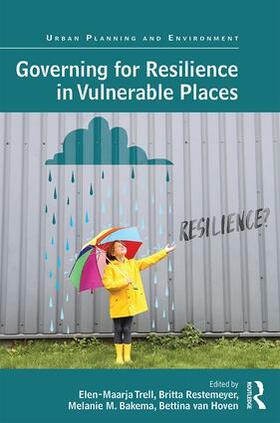 Trell / Restemeyer / Bakema |  Governing for Resilience in Vulnerable Places | Buch |  Sack Fachmedien