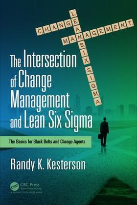 Kesterson |  The Intersection of Change Management and Lean Six Sigma | Buch |  Sack Fachmedien