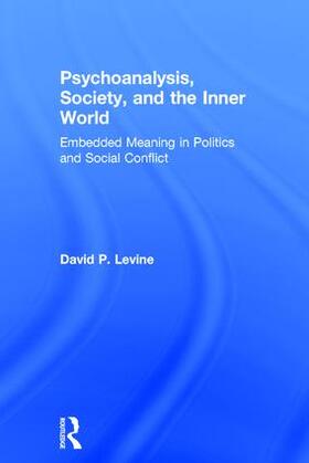 Levine |  Psychoanalysis, Society, and the Inner World | Buch |  Sack Fachmedien