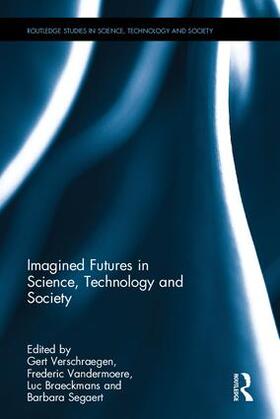 Verschraegen / Vandermoere / Braeckmans |  Imagined Futures in Science, Technology and Society | Buch |  Sack Fachmedien