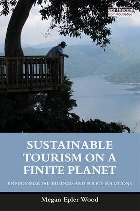 Epler Wood |  Sustainable Tourism on a Finite Planet | Buch |  Sack Fachmedien