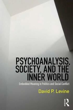 Levine |  Psychoanalysis, Society, and the Inner World | Buch |  Sack Fachmedien
