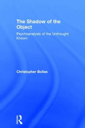 Bollas |  The Shadow of the Object | Buch |  Sack Fachmedien