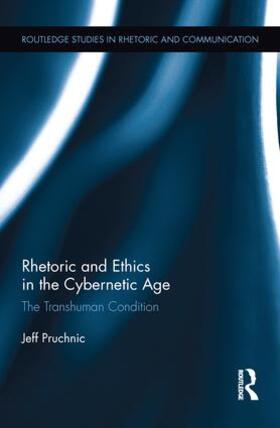 Pruchnic |  Rhetoric and Ethics in the Cybernetic Age | Buch |  Sack Fachmedien