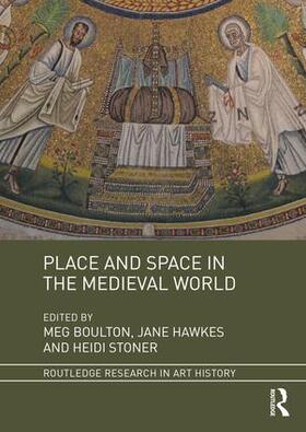Boulton / Hawkes / Stoner |  Place and Space in the Medieval World | Buch |  Sack Fachmedien