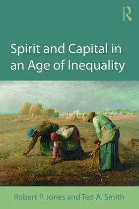 Jones / Smith |  Spirit and Capital in an Age of Inequality | Buch |  Sack Fachmedien