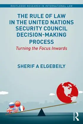 Elgebeily |  The Rule of Law in the United Nations Security Council Decision-Making Process | Buch |  Sack Fachmedien