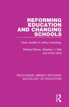 Bowe / Ball / Gold |  Reforming Education and Changing Schools | Buch |  Sack Fachmedien