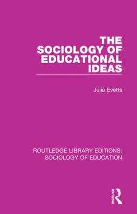 Evetts |  The Sociology of Educational Ideas | Buch |  Sack Fachmedien