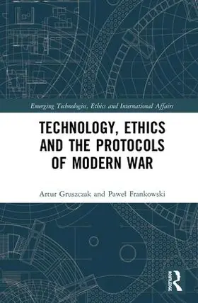 Frankowski / Gruszczak |  Technology, Ethics and the Protocols of Modern War | Buch |  Sack Fachmedien