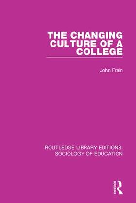 Frain |  The Changing Culture of a College | Buch |  Sack Fachmedien