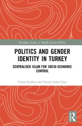 Korkut / Eslen-Ziya |  Politics and Gender Identity in Turkey | Buch |  Sack Fachmedien